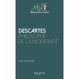 Marcel De Corte - Descartes philosophe de la modernité
