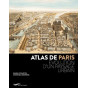 Atlas de Paris - Evolution d'un paysage urbain