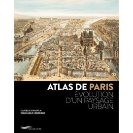 Atlas de Paris - Evolution d'un paysage urbain