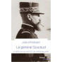 Julie d'Andurain - Le général Gouraud - Un destin hors du commun, de l'Afrique au Levant