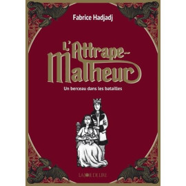 Fabrice Hadjadj - L'attrape-malheur Tome 3