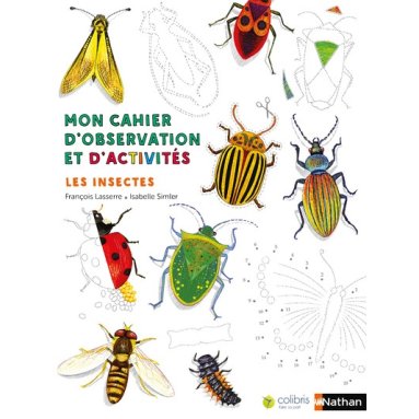 François Lasserre - Mon cahier d'observation et d'activités - Les insectes