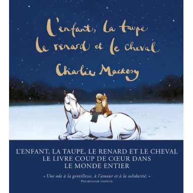 Charlie Mackesy - L'Enfant, la taupe, le renard et le cheval - Une histoire animée