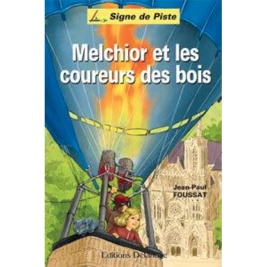 Jean-Paul Foussat - Melchior et les coureurs des bois - Signe de Piste 92