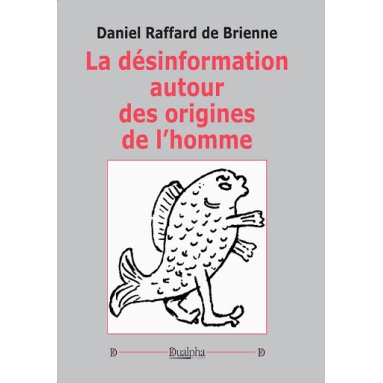 Daniel Raffard de Brienne - La désinformation autour des origines de l'homme