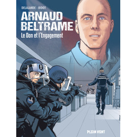 Arnaud Delalande - Arnaud Beltrame - Le don et l'engagement