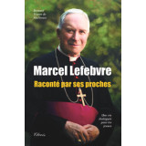Marcel Lefebvre raconté par ses proches - 1905-1991