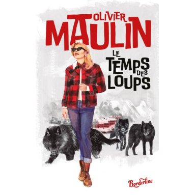 Olivier Maulin - Le temps des Loups