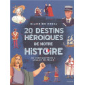 20 destins héroïques de notre histoire - de Vercingétorix à Arnaud Beltrame