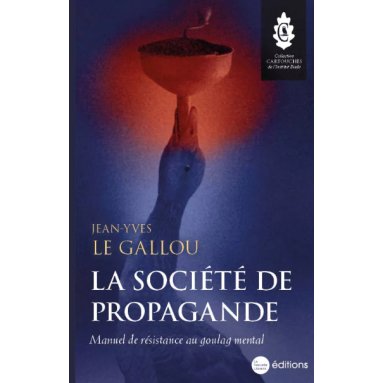 Jean-Yves Le Gallou - La société de Propagande