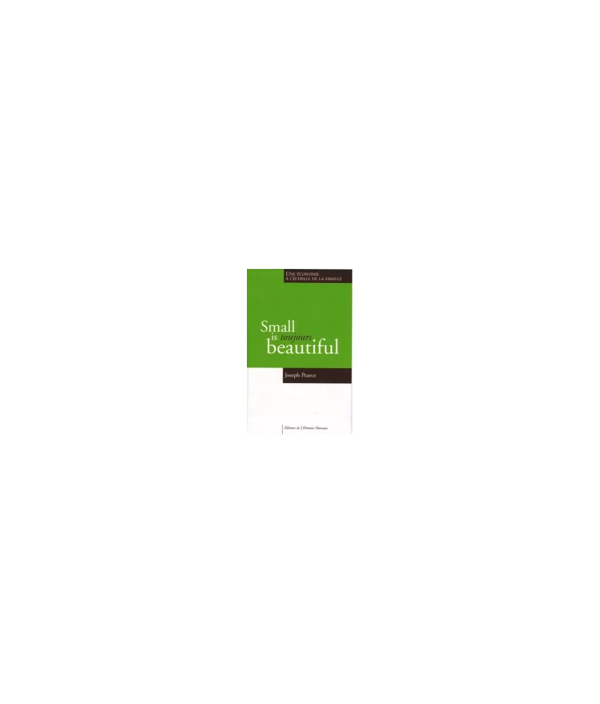Small is – toujours – beautiful