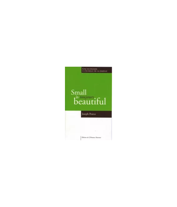 Small is – toujours – beautiful