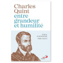 Charles Quint - Entre grandeur et humilité