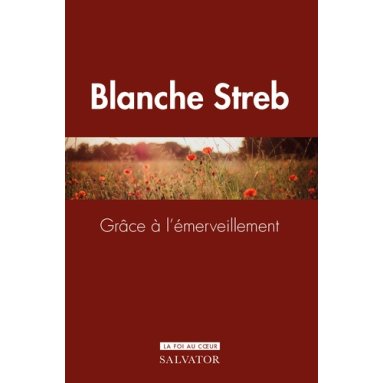 Blanche Streb - Grâce à l’émerveillement