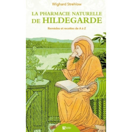 Dr Wighard Strehlow - La pharmacie naturelle de Hildegarde