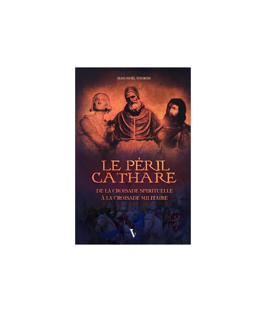 Jean-Noël Toubon - Le péril cathare