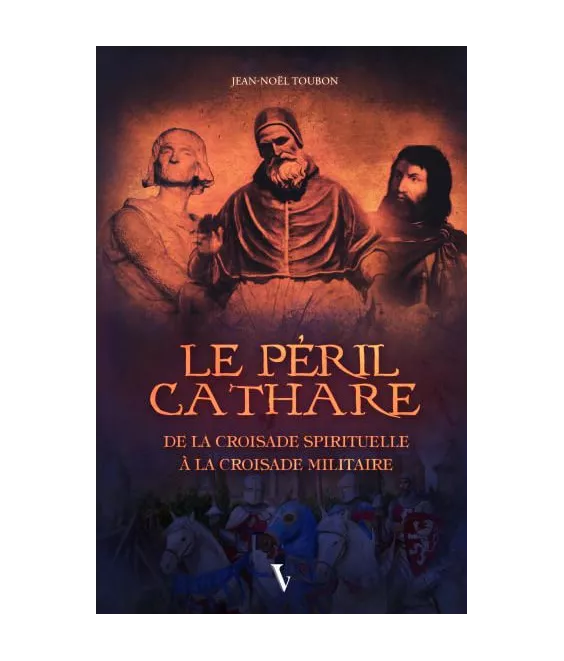 Jean-Noël Toubon - Le péril cathare