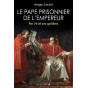 Serge Ceruti - Le pape prisonnier de l'empereur - Pie VII et ses geôliers
