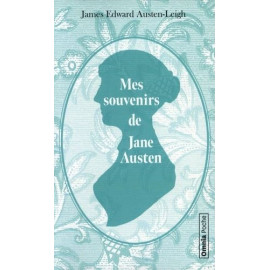 James Edward Austen-Leigh - Mes souvenirs de Jane Austen