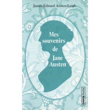 James Edward Austen-Leigh - Mes souvenirs de Jane Austen