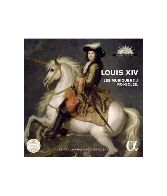 Louis XIV - Les musiques du roi soleil