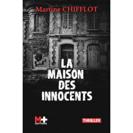 Martine Chifflot - La maison des innocents