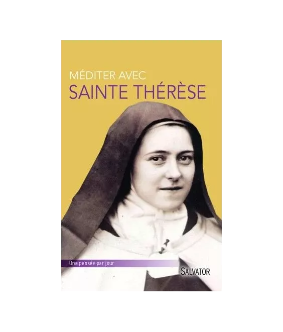 Abbé Pierre Descouvemont  - Méditer avec sainte Thérèse de Lisieux