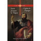 Saint Jacques le majeur - L'Apôtre de l'Espagne
