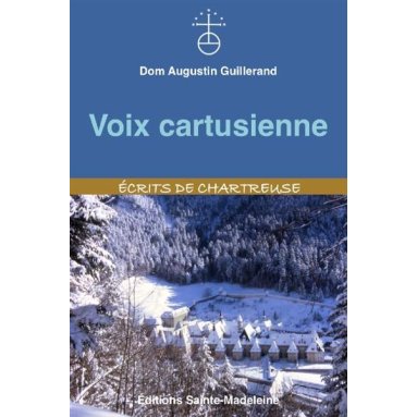 Dom Augustin Guillerand - Voix cartuseienne