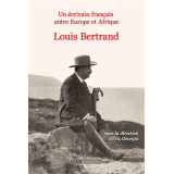 Louis Bertrand Un écrivain français entre Europe et Afrique