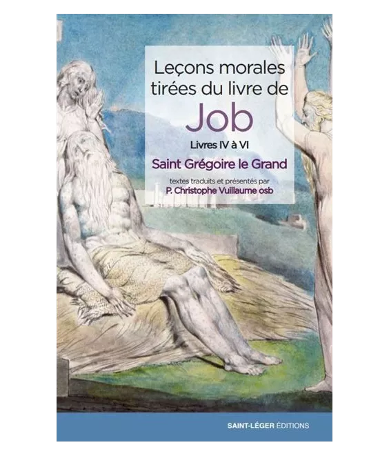Saint Grégoire le Grand - Leçons morales tirées du livre de Job Livres IV à VI