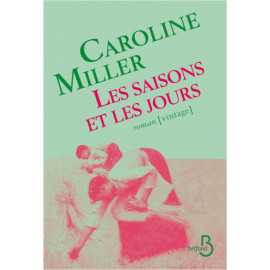 Caroline Miller - Les saisons et les jours