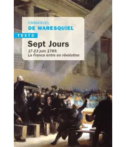 Emmanuel de Waresquiel - Sept jours 17-23 juin 1789