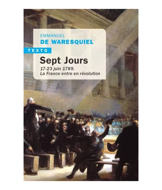 Emmanuel de Waresquiel - Sept jours 17-23 juin 1789