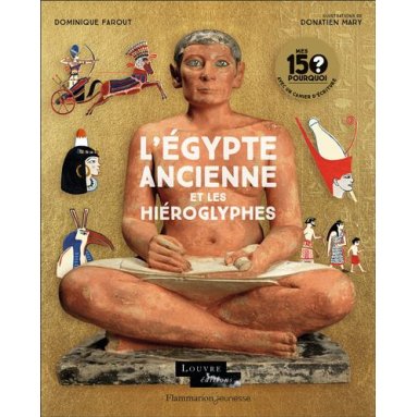 Dominique Farout - L'Egypte ancienne et les hiéroglyphes