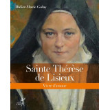 Sainte Thérèse de Lisieux - Vivre d'amour