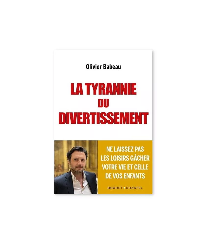 Olivier Babeau - La Tyrannie du divertissement
