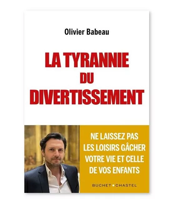 Olivier Babeau - La Tyrannie du divertissement