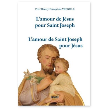 Père Thierry-François de Vregille - L'amour de Jésus pour saint Joseph