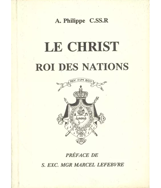 Père A. Philippe c.ss.r - Le Christ roi des nations