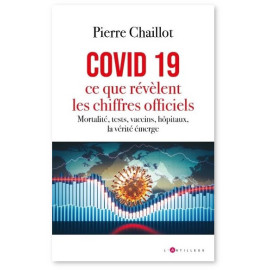 Pierre Chaillot - Covid 19, ce que révèlent les chiffres officiels