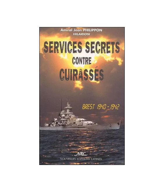 Amiral Jean Philippon "Hilarion'' - Services secrets contre cuirassés