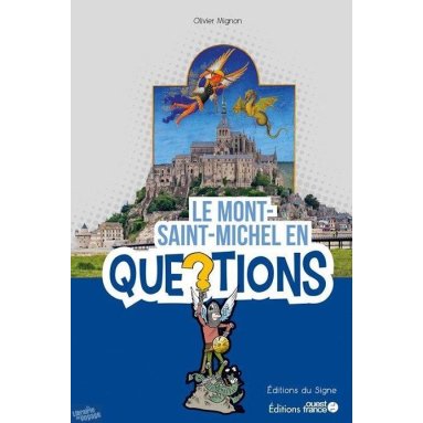 Olivier Mignon - Le Mont-Saint-Michel en questions