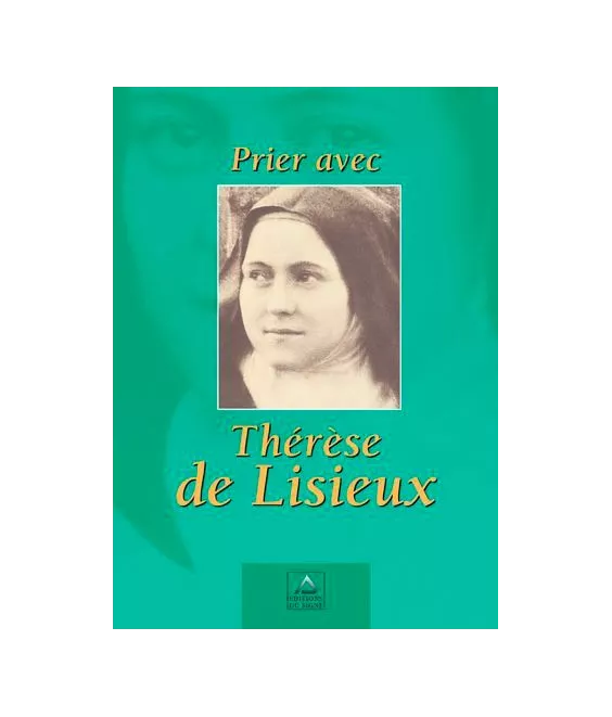 Prier avec Thérèse de Lisieux