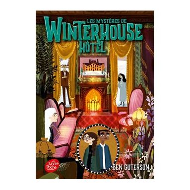 Ben Guterson - Les mystères de Winterhouse Hôtel - Tome 3