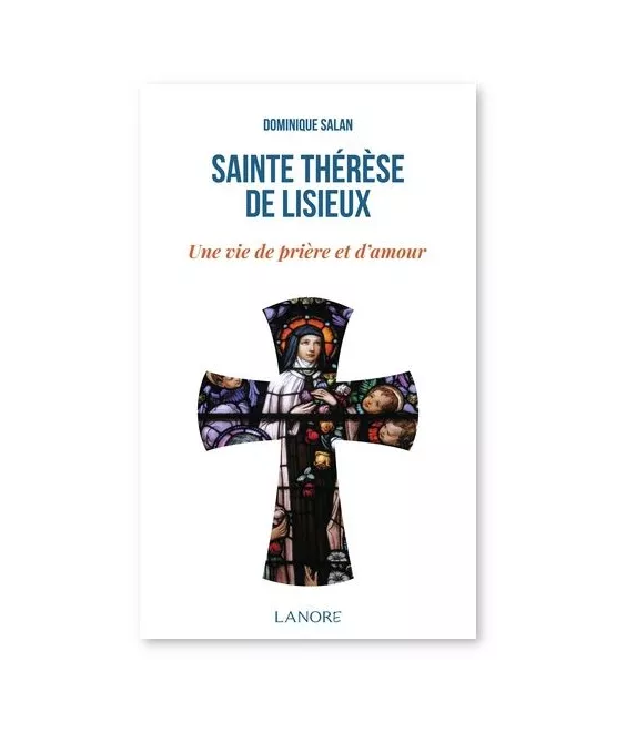 Dominique Salan - Sainte Thérèse de Lisieux - Une vie de prière et d'amour
