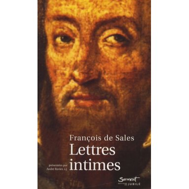 Saint François de Sales - Lettres intimes - Amitié et direction spirituelle