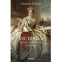Hortense Dufour - Victoria - Reine et impératrice 1819-1901