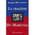 La tragédie du Maréchal - Pétain De Gaulle, 70 ans après