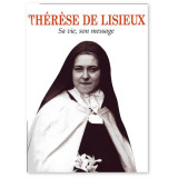 Thérèse de Lisieux, sa vie ,son message